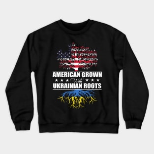 American Grown With Ukrainian roots Crewneck Sweatshirt